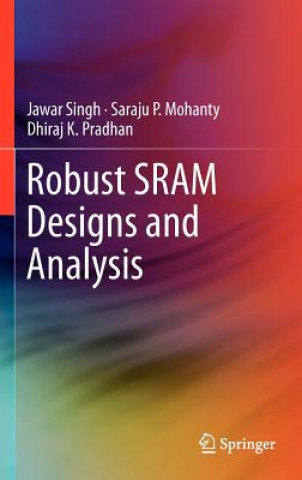 Carte Robust SRAM Designs and Analysis Jawar Singh