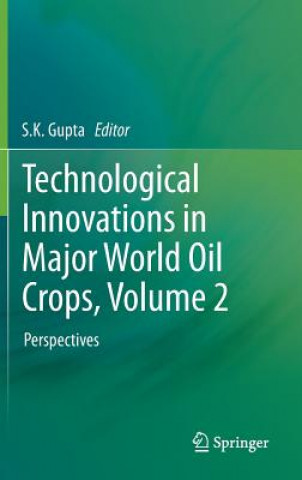 Könyv Technological Innovations in Major World Oil Crops, Volume 2 S. K. Gupta