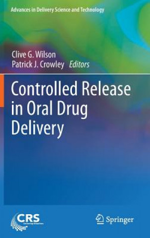 Knjiga Controlled Release in Oral Drug Delivery Clive G. Wilson