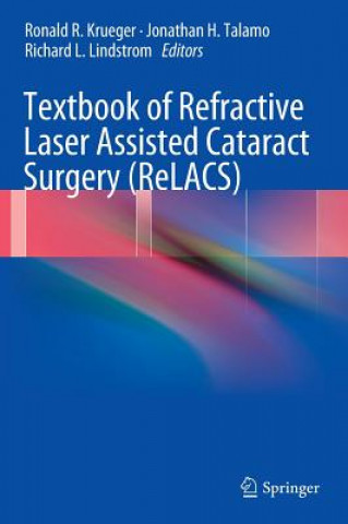 Knjiga Textbook of Refractive Laser Assisted Cataract Surgery (ReLACS) Ronald R. Krueger