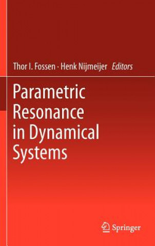 Könyv Parametric Resonance in Dynamical Systems Thor I. Fossen