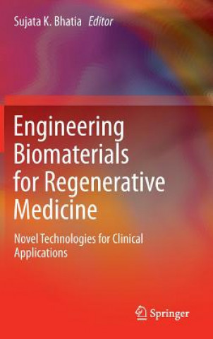 Book Engineering Biomaterials for Regenerative Medicine Sujata K. Bhatia