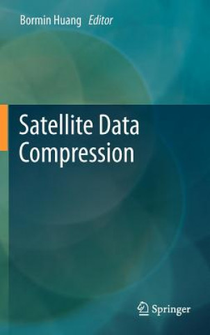Könyv Satellite Data Compression Bormin Huang