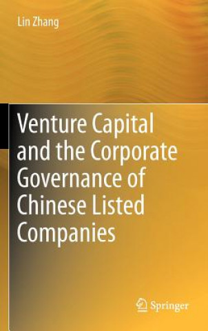 Livre Venture Capital and the Corporate Governance of Chinese Listed Companies Lin Zhang