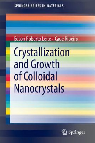 Kniha Crystallization and Growth of Colloidal Nanocrystals Edson Roberto Leite
