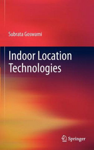 Книга Indoor Location Technologies Subrata Goswami