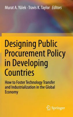 Kniha Designing Public Procurement Policy in Developing Countries Murat Ali Yülek