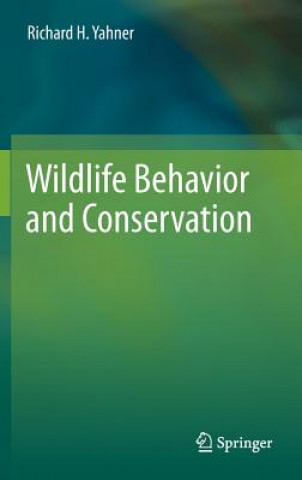 Kniha Wildlife Behavior and Conservation Richard H. Yahner