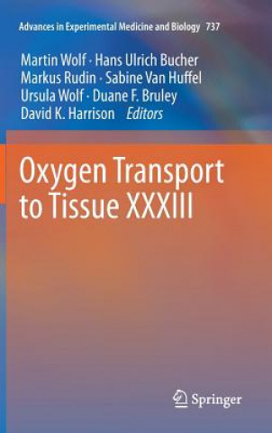 Książka Oxygen Transport to Tissue XXXIII Martin Wolf