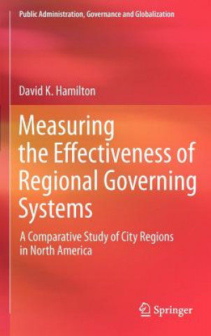 Kniha Measuring the Effectiveness of Regional Governing Systems David K. Hamilton