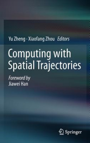 Könyv Computing with Spatial Trajectories Yu Zheng