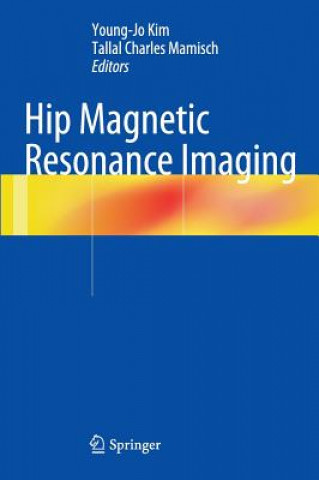 Kniha Hip Magnetic Resonance Imaging Young-Jo Kim