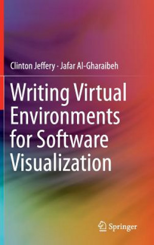 Könyv Writing Virtual Environments for Software Visualization Clinton Jeffery