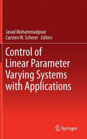 Könyv Control of Linear Parameter Varying Systems with Applications Javad Mohammadpour