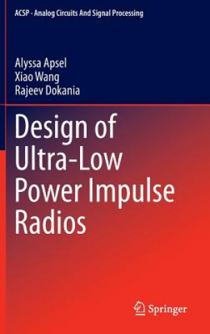 Carte Design of Ultra-Low Power Impulse Radios Alyssa Apsel