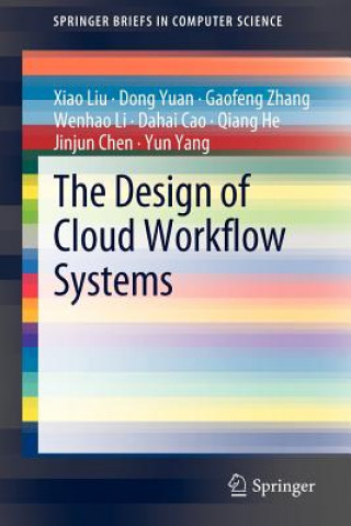 Carte The Design of Cloud Workflow Systems Xiao Liu