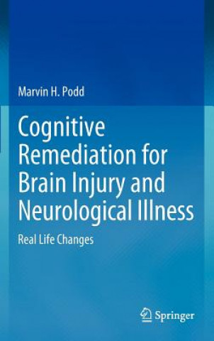 Kniha Cognitive Remediation for Brain Injury and Neurological Illness Marvin H. Podd