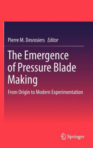Carte Emergence of Pressure Blade Making Pierre Desrosiers