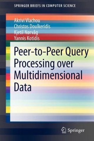Kniha Peer-to-Peer Query Processing over Multidimensional Data Akrivi Vlachou