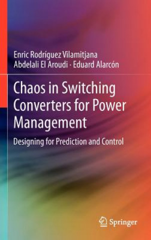 Kniha Chaos in Switching Converters for Power Management Enric Rodriguez