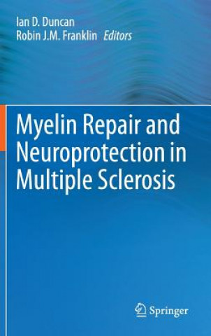 Książka Myelin Repair and Neuroprotection in Multiple Sclerosis Ian D. Duncan