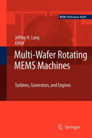 Carte Multi-Wafer Rotating MEMS Machines Jeffrey H. Lang