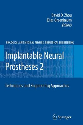 Könyv Implantable Neural Prostheses 2 David Zhou