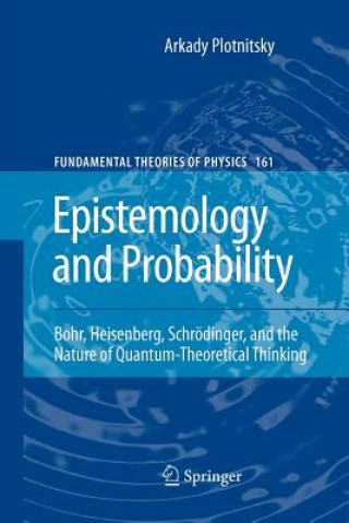 Kniha Epistemology and Probability Arkady Plotnitsky