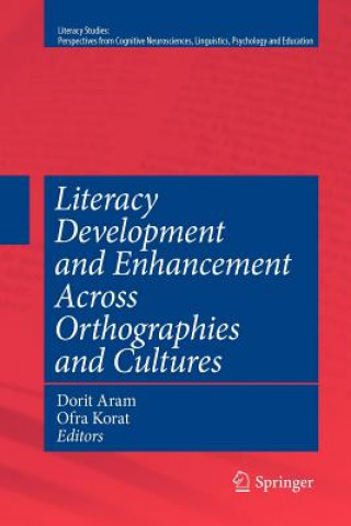 Knjiga Literacy Development and Enhancement Across Orthographies and Cultures Dorit Aram