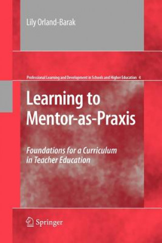 Carte Learning to Mentor-as-Praxis Lily Orland-Barak
