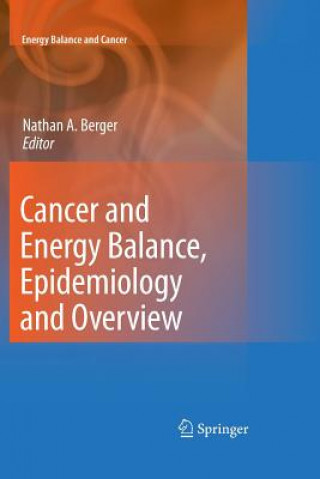 Kniha Cancer and Energy Balance, Epidemiology and Overview Nathan A. Berger