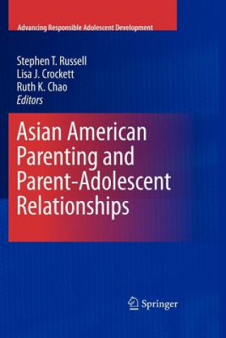 Книга Asian American Parenting and Parent-Adolescent Relationships Stephen T. Russell