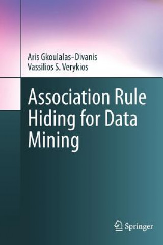 Książka Association Rule Hiding for Data Mining Aris Gkoulalas-Divanis