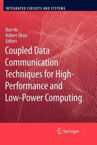 Βιβλίο Coupled Data Communication Techniques for High-Performance and Low-Power Computing Ron Ho