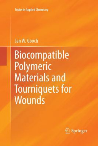 Buch Biocompatible Polymeric Materials and Tourniquets for Wounds Jan W. Gooch