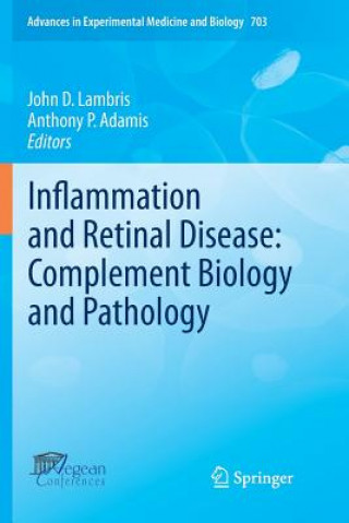 Knjiga Inflammation and Retinal Disease: Complement Biology and Pathology John D. Lambris