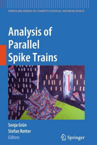 Kniha Analysis of Parallel Spike Trains Sonja Grün