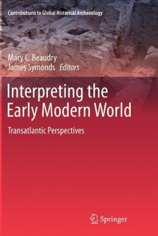 Knjiga Interpreting the Early Modern World Mary C. Beaudry