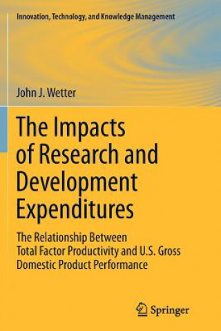 Kniha Impacts of Research and Development Expenditures John J. Wetter