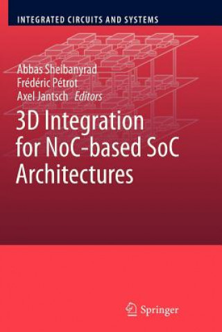 Book 3D Integration for NoC-based SoC Architectures Abbas Sheibanyrad