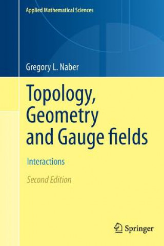 Knjiga Topology, Geometry and Gauge fields Gregory L. Naber