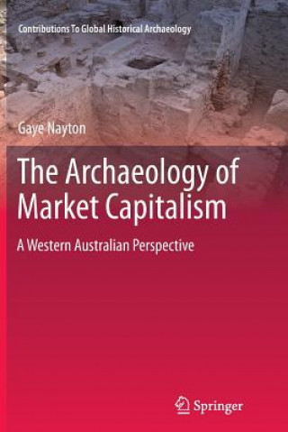 Book Archaeology of Market Capitalism Gaye Nayton