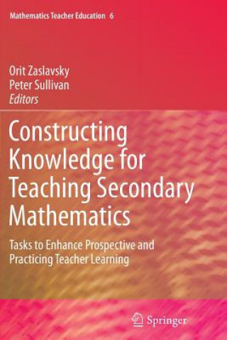 Könyv Constructing Knowledge for Teaching Secondary Mathematics Orit Zaslavsky