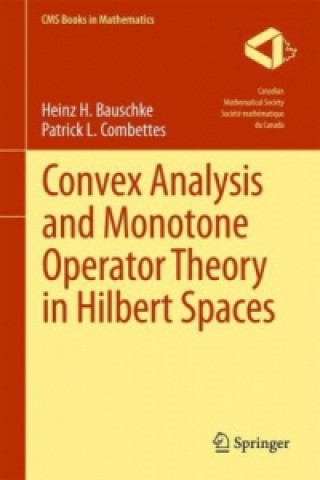 Carte Convex Analysis and Monotone Operator Theory in Hilbert Spaces Heinz H. Bauschke