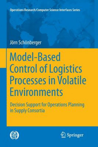 Kniha Model-Based Control of Logistics Processes in Volatile Environments Jörn Schönberger