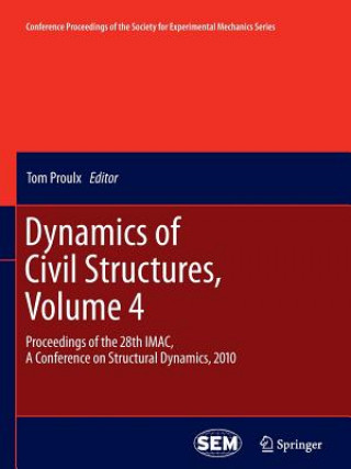 Kniha Dynamics of Civil Structures, Volume 4 Tom Proulx