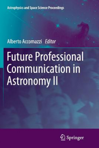 Kniha Future Professional Communication in Astronomy II Alberto Accomazzi