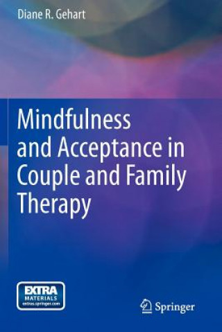 Kniha Mindfulness and Acceptance in Couple and Family Therapy Diane R. Gehart