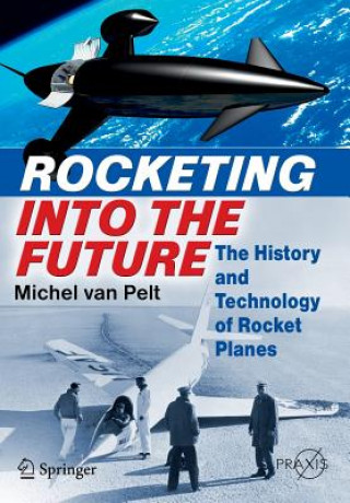 Könyv Rocketing Into the Future Michel van Pelt