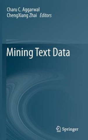 Könyv Mining Text Data Charu C. Aggarwal